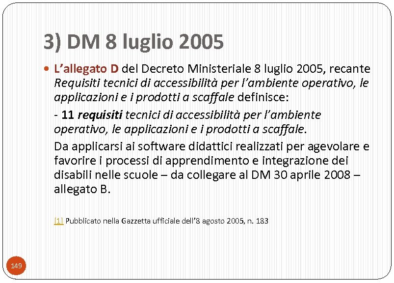 3) DM 8 luglio 2005 L’allegato D del Decreto Ministeriale 8 luglio 2005, recante
