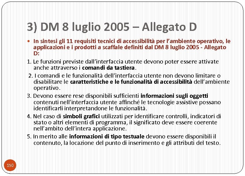 3) DM 8 luglio 2005 – Allegato D In sintesi gli 11 requisiti tecnici