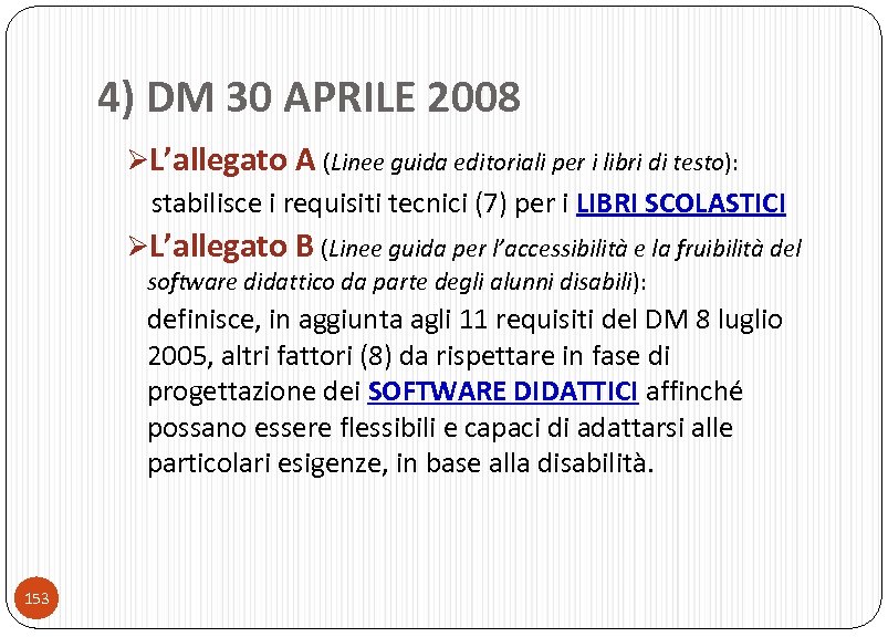 4) DM 30 APRILE 2008 ØL’allegato A (Linee guida editoriali per i libri di