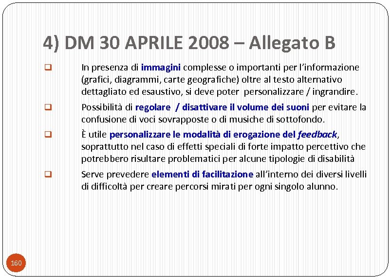 4) DM 30 APRILE 2008 – Allegato B q q 160 In presenza di