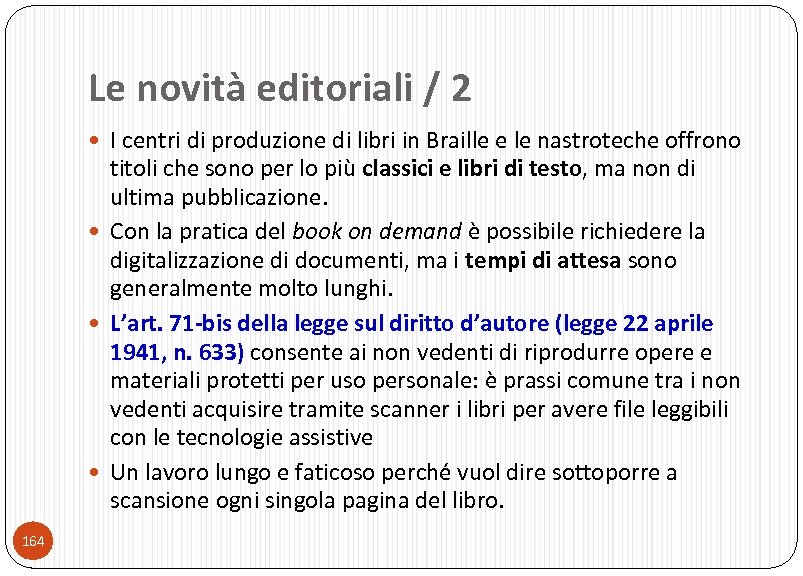 Le novità editoriali / 2 I centri di produzione di libri in Braille e