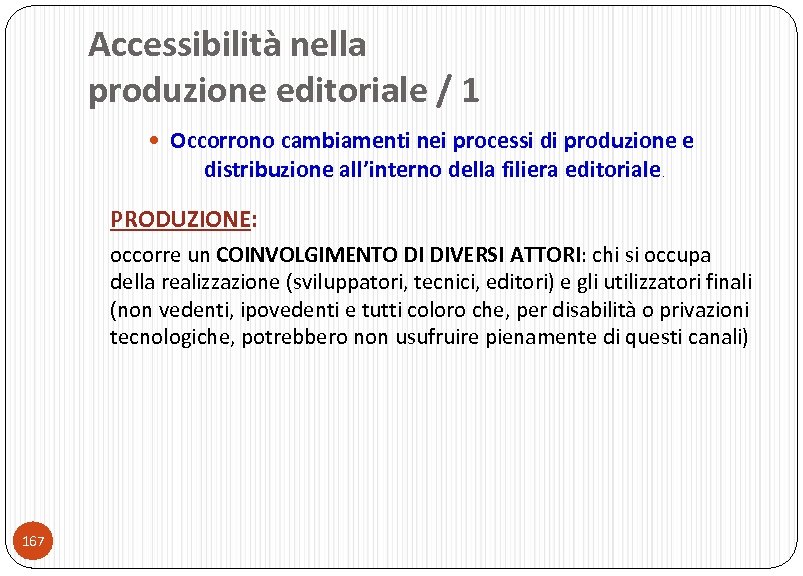 Accessibilità nella produzione editoriale / 1 Occorrono cambiamenti nei processi di produzione e distribuzione