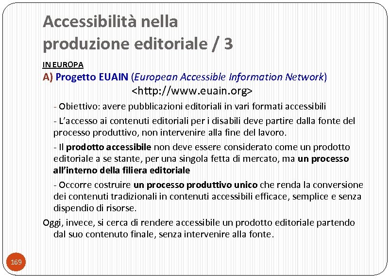 Accessibilità nella produzione editoriale / 3 IN EUROPA A) Progetto EUAIN (European Accessible Information