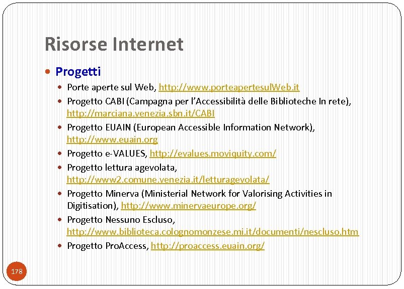 Risorse Internet Progetti Porte aperte sul Web, http: //www. porteapertesul. Web. it Progetto CABI