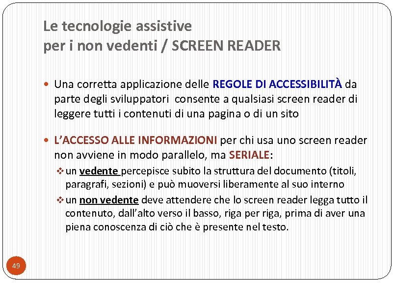 Le tecnologie assistive per i non vedenti / SCREEN READER Una corretta applicazione delle