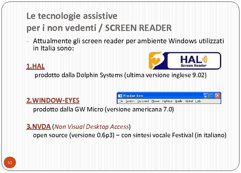 Le tecnologie assistive per i non vedenti / SCREEN READER - Attualmente gli screen