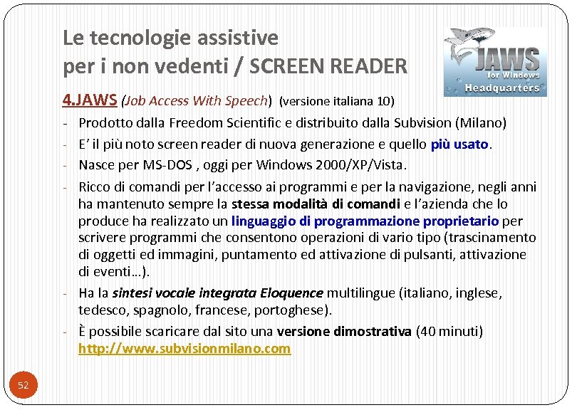 Le tecnologie assistive per i non vedenti / SCREEN READER 4. JAWS (Job Access