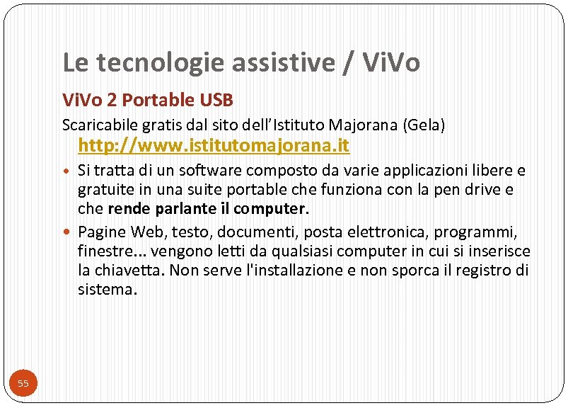 Le tecnologie assistive / Vi. Vo 2 Portable USB Scaricabile gratis dal sito dell’Istituto