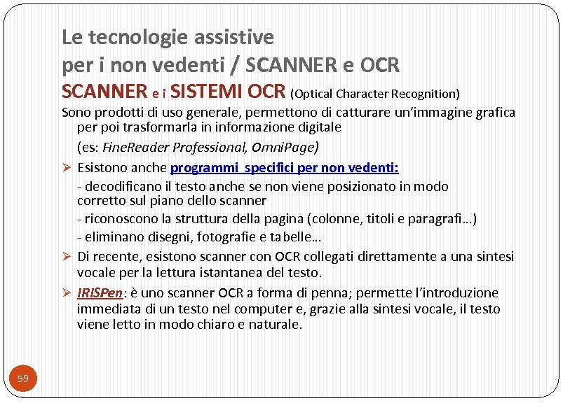 Le tecnologie assistive per i non vedenti / SCANNER e OCR SCANNER e i