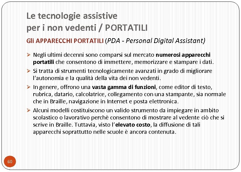 Le tecnologie assistive per i non vedenti / PORTATILI Gli APPARECCHI PORTATILI (PDA -