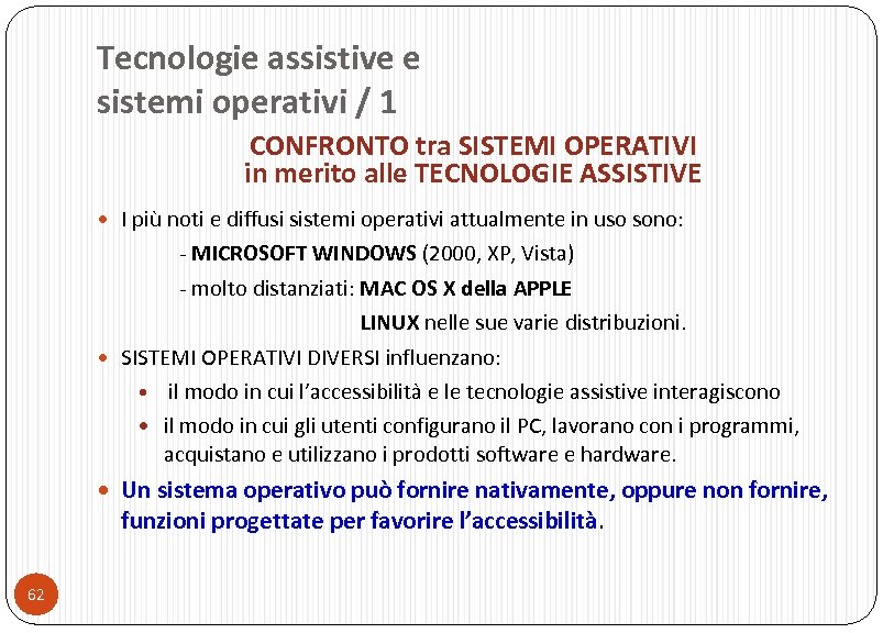 Tecnologie assistive e sistemi operativi / 1 CONFRONTO tra SISTEMI OPERATIVI in merito alle