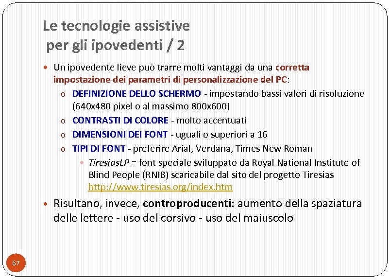 Le tecnologie assistive per gli ipovedenti / 2 Un ipovedente lieve può trarre molti