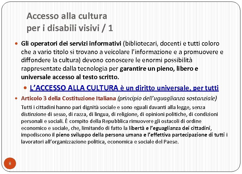 Accesso alla cultura per i disabili visivi / 1 Gli operatori dei servizi informativi