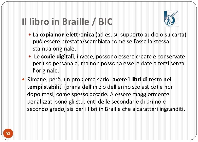Il libro in Braille / BIC La copia non elettronica (ad es. su supporto