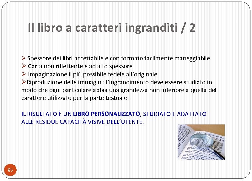 Il libro a caratteri ingranditi / 2 Ø Spessore dei libri accettabile e con
