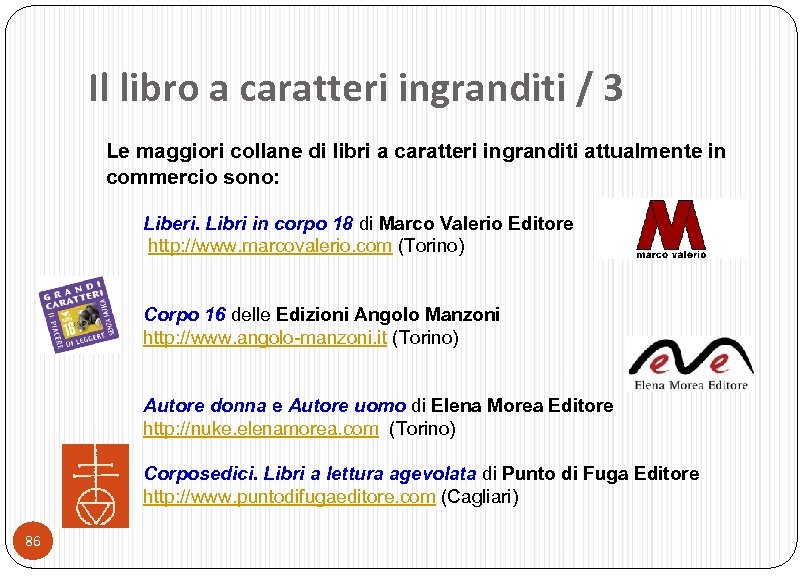 Il libro a caratteri ingranditi / 3 Le maggiori collane di libri a caratteri