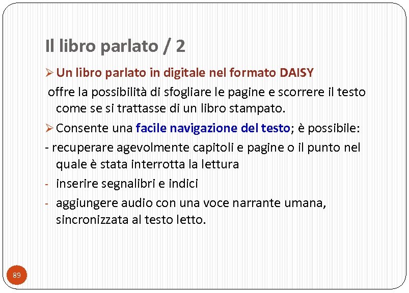 Il libro parlato / 2 Ø Un libro parlato in digitale nel formato DAISY