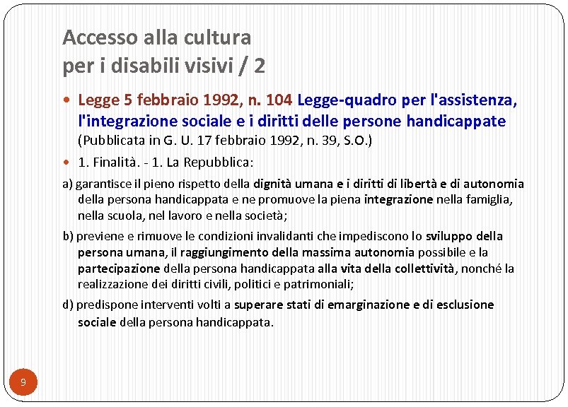 Accesso alla cultura per i disabili visivi / 2 Legge 5 febbraio 1992, n.