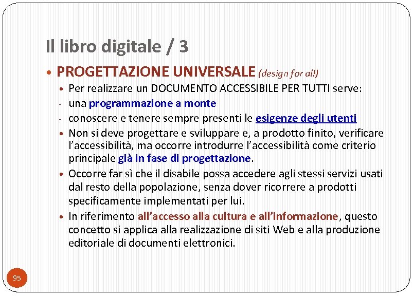 Il libro digitale / 3 • PROGETTAZIONE UNIVERSALE (design for all) Per realizzare un