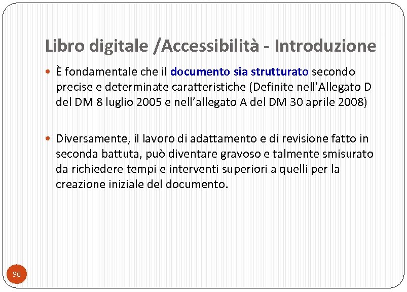 Libro digitale /Accessibilità - Introduzione È fondamentale che il documento sia strutturato secondo precise