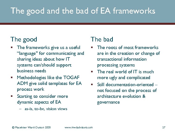 The good and the bad of EA frameworks The good The bad § The