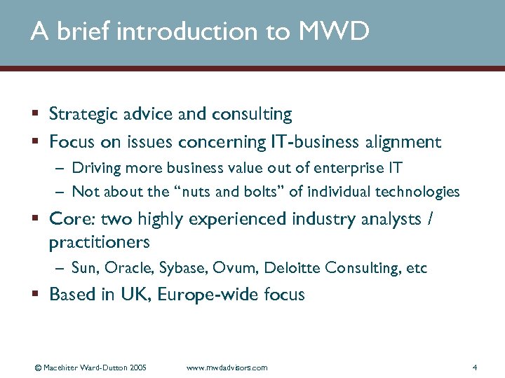 A brief introduction to MWD § Strategic advice and consulting § Focus on issues