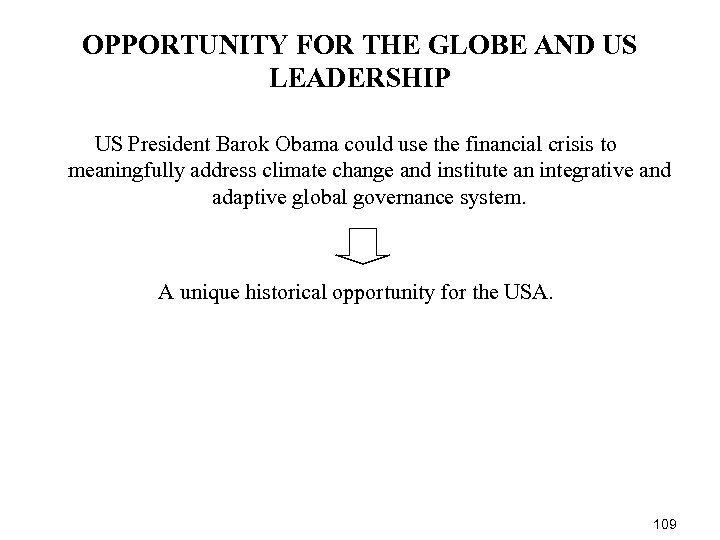 OPPORTUNITY FOR THE GLOBE AND US LEADERSHIP US President Barok Obama could use the