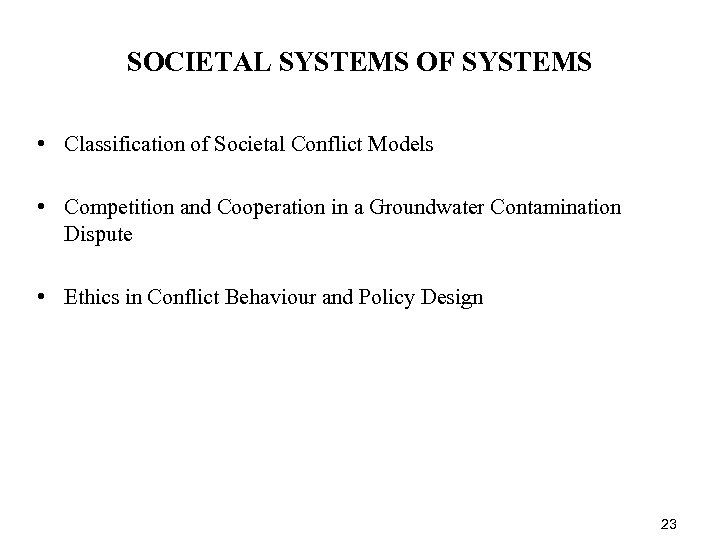 SOCIETAL SYSTEMS OF SYSTEMS • Classification of Societal Conflict Models • Competition and Cooperation