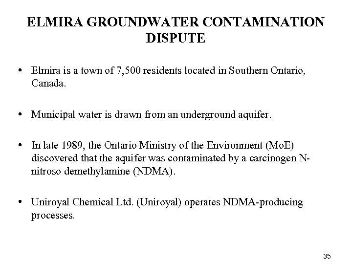 ELMIRA GROUNDWATER CONTAMINATION DISPUTE • Elmira is a town of 7, 500 residents located