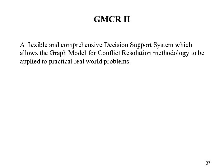 GMCR II A flexible and comprehensive Decision Support System which allows the Graph Model