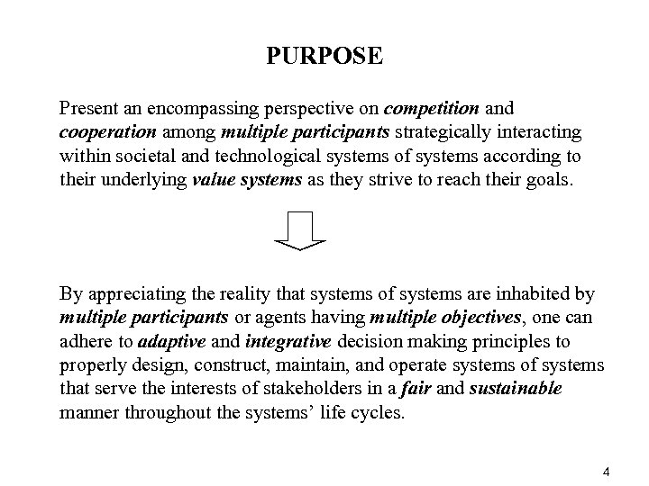 PURPOSE Present an encompassing perspective on competition and cooperation among multiple participants strategically interacting