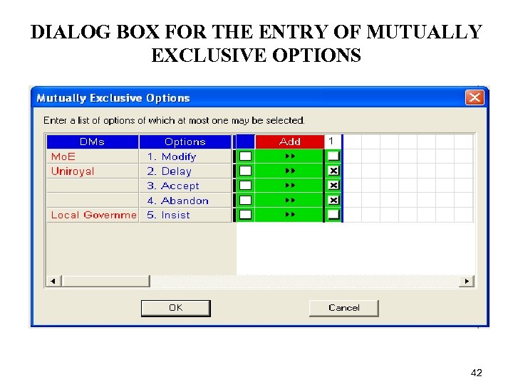 DIALOG BOX FOR THE ENTRY OF MUTUALLY EXCLUSIVE OPTIONS 42 