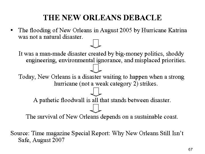 THE NEW ORLEANS DEBACLE • The flooding of New Orleans in August 2005 by