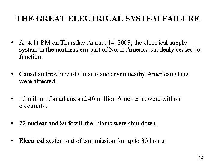 THE GREAT ELECTRICAL SYSTEM FAILURE • At 4: 11 PM on Thursday August 14,