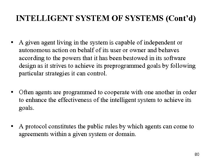 INTELLIGENT SYSTEM OF SYSTEMS (Cont’d) • A given agent living in the system is