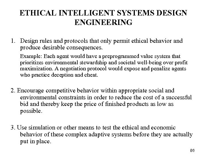 ETHICAL INTELLIGENT SYSTEMS DESIGN ENGINEERING 1. Design rules and protocols that only permit ethical