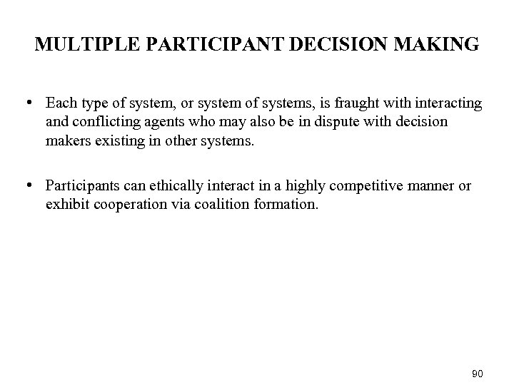 MULTIPLE PARTICIPANT DECISION MAKING • Each type of system, or system of systems, is