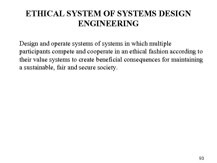 ETHICAL SYSTEM OF SYSTEMS DESIGN ENGINEERING Design and operate systems of systems in which