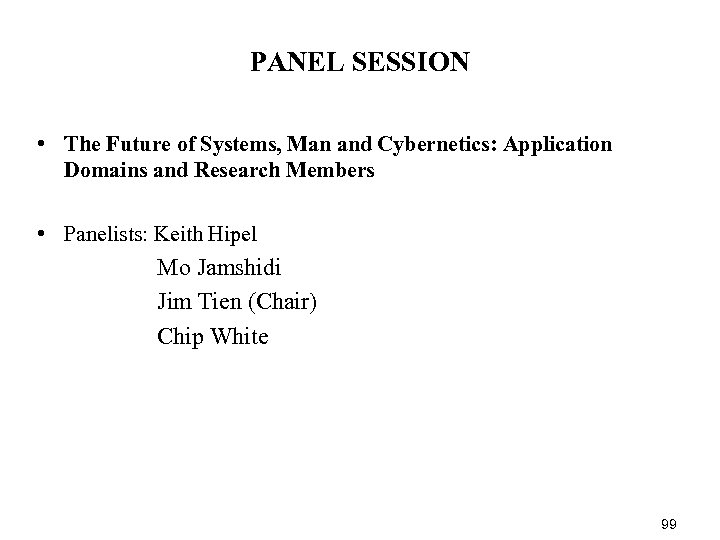 PANEL SESSION • The Future of Systems, Man and Cybernetics: Application Domains and Research
