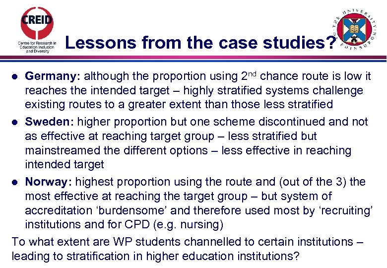 Lessons from the case studies? Germany: although the proportion using 2 nd chance route