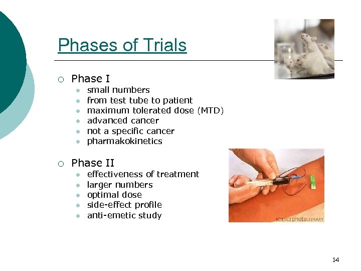 Phases of Trials ¡ Phase I l l l ¡ small numbers from test