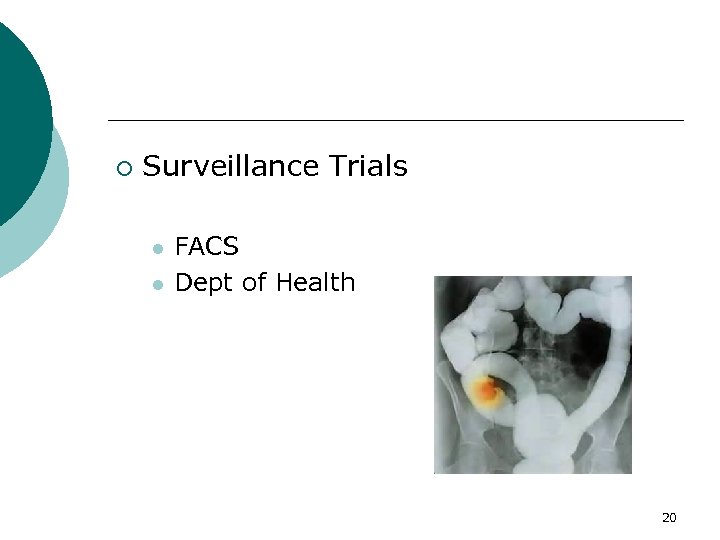 ¡ Surveillance Trials l l FACS Dept of Health 20 