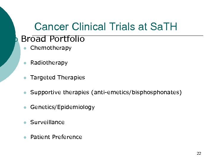 Cancer Clinical Trials at Sa. TH ¡ Broad Portfolio l Chemotherapy l Radiotherapy l