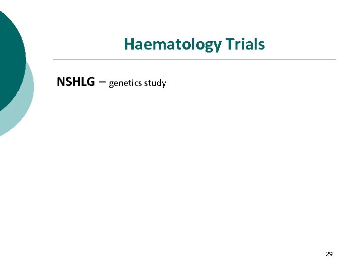 Haematology Trials NSHLG – genetics study 29 