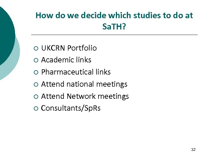 How do we decide which studies to do at Sa. TH? UKCRN Portfolio ¡