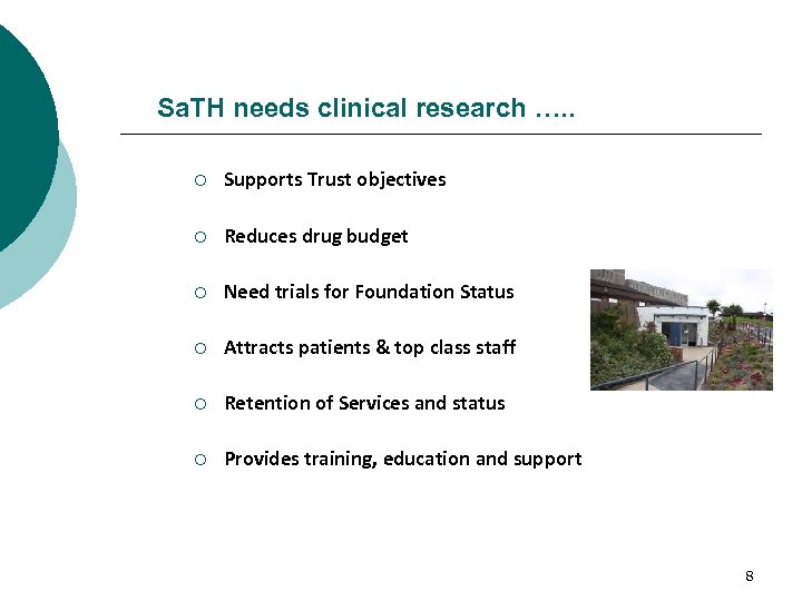 Sa. TH needs clinical research …. . ¡ Supports Trust objectives ¡ Reduces drug