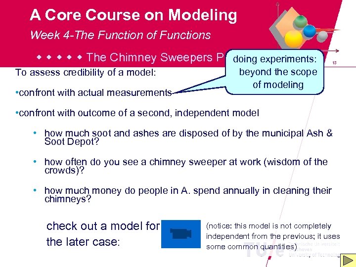 A Core Course on Modeling Week 4 -The Function of Functions The Chimney Sweepers