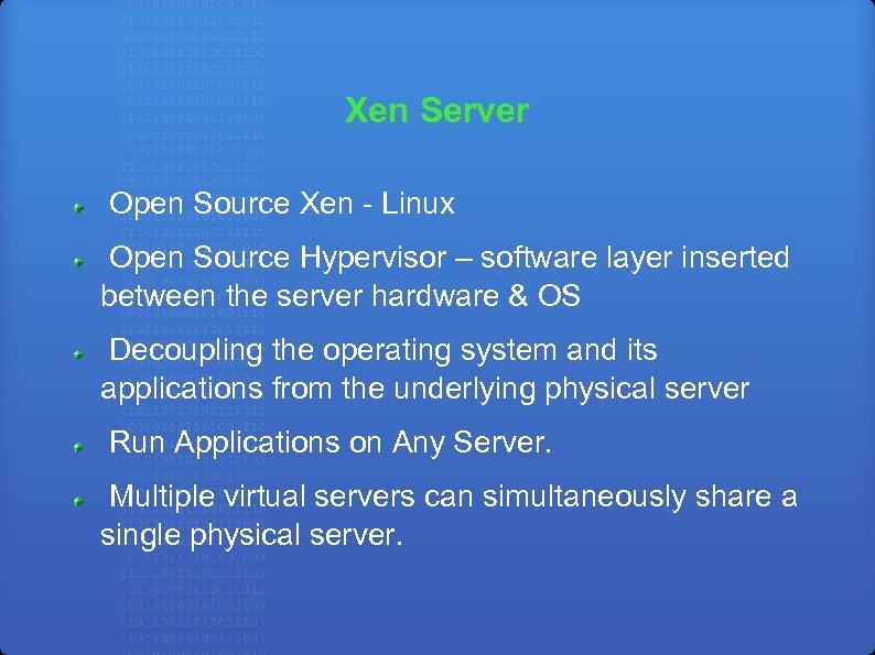 Xen Server Open Source Xen - Linux Open Source Hypervisor – software layer inserted
