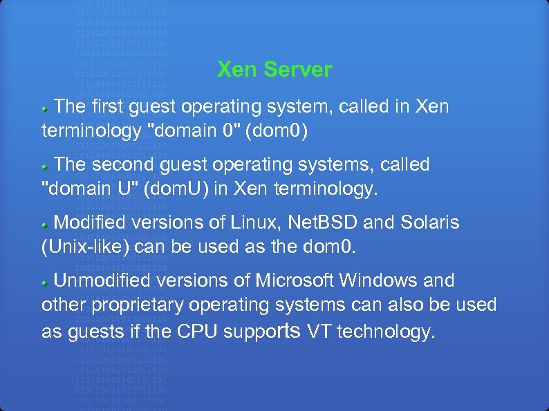 Xen Server The first guest operating system, called in Xen terminology 