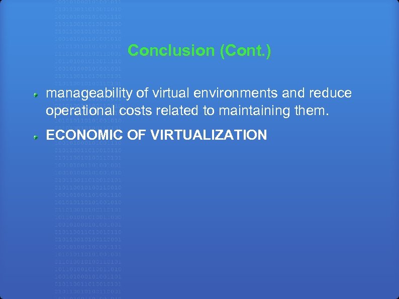Conclusion (Cont. ) manageability of virtual environments and reduce operational costs related to maintaining